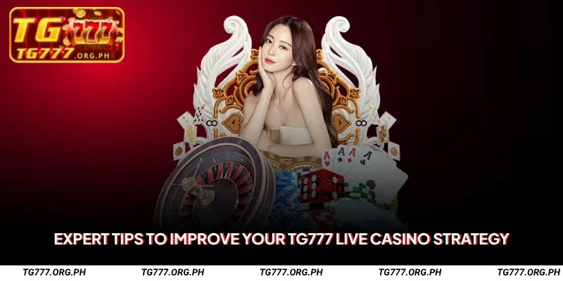 TG777 Live Casino – Play Blackjack, Roulette & Win Big 3 Expert Tips to Improve Your TG777 Live Casino Strategy