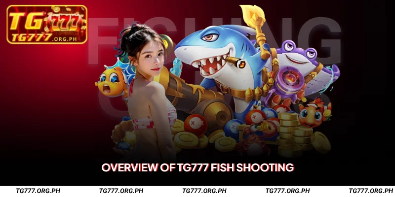 TG777 Fish Shooting – Dive into the Ocean, Win Big 1 Overview of TG777 Fish Shooting