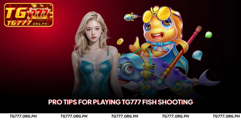 TG777 Fish Shooting – Dive into the Ocean, Win Big 3 Pro Tips for Playing TG777 Fish Shooting