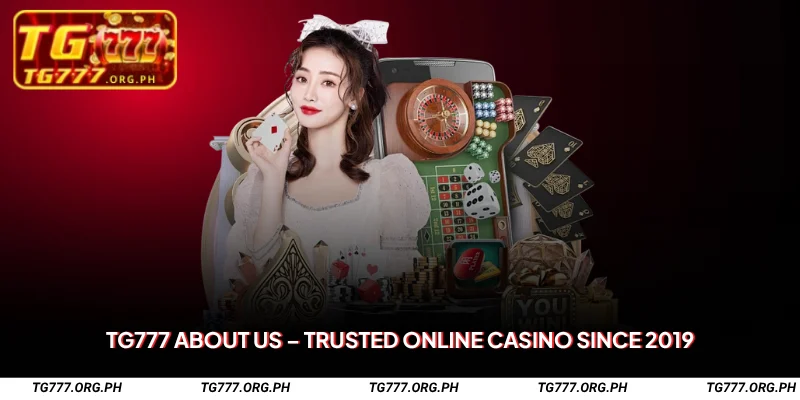 TG777 About Us – Trusted Online Casino Since 2019 1 TG777 About Us