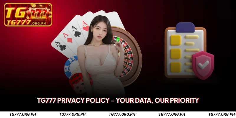 TG777 Privacy Policy – Your Data, Our Priority 1 TG777 Privacy Policy