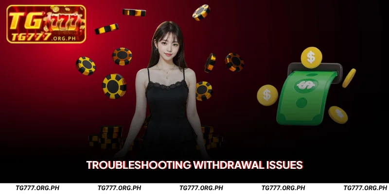 TG777 Withdrawal – How to Withdraw Winnings Safely 3 Troubleshooting Withdrawal Issues